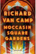 Moccasin Square Gardens: Short Stories