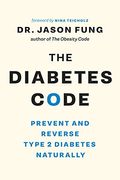 The Diabetes Code: Prevent And Reverse Type 2 Diabetes Naturally