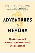 Adventures In Memory: The Science And Secrets Of Remembering And Forgetting