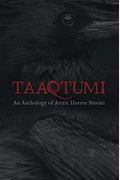 Taaqtumi: An Anthology Of Arctic Horror Stories
