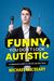 Funny, You Don't Look Autistic: A Comedian's Guide To Life On The Spectrum