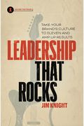 Leadership That Rocks: Take Your Brand's Culture To Eleven And Amp Up Results