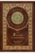 The Social Contract (Royal Collector's Edition) (Annotated) (Case Laminate Hardcover With Jacket)