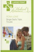 Single Dad's Triple Trouble (Mills & Boon Medical Romance)