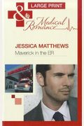 Maverick in the ER (Mills & Boon Medical Romance)