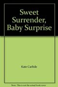 Sweet Surrender, Baby Surprise