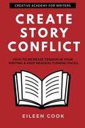 Create Story Conflict: How To Increase Tension In Your Writing & Keep Readers Turning Pages