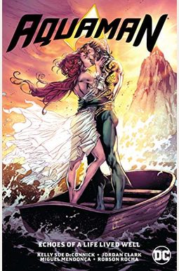 Aquaman Vol. 4: Echoes Of A Life Lived Well Aquaman Vol. 4: Echoes Of A Life Lived Well
