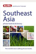 Berlitz Language: Southeast Asia Phrase Book & Dictionary: Burmese, Thai, Vietnamese, Khmer & Lao