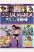How To Draw Digital Manga And Anime: Professional Techniques For Creating Digital Manga And Anime, With 35 Exercises Shown In 400 Step-By-Step Illustr