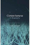 Conscience: A Biography