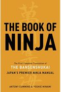The Book Of Ninja: The Bansenshukai - Japan's Premier Ninja Manual