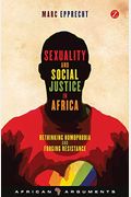 Sexuality And Social Justice In Africa: Rethinking Homophobia And Forging Resistance
