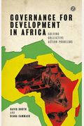 Governance for Development in Africa: Solving Collective Action Problems