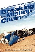Breaking The Mishap Chain: Human Factors Lessons Learned From Aerospace Accidents And Incidents In Research, Flight Test, And Development