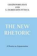 The New Rhetoric: A Treatise On Argumentation