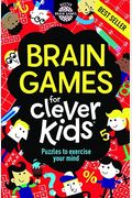 Brain Games For Clever Kids: Puzzles To Exercise Your Mind