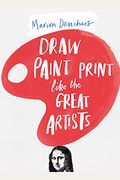 Draw Paint Print Like The Great Artists