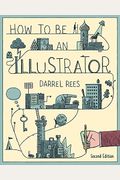 How To Be An Illustrator