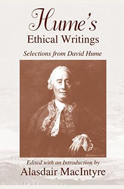 Hume's Ethical Writings: Selections from David Hume Hume's Ethical Writings: Selections from David Hume