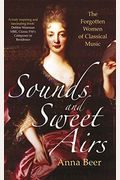Sounds And Sweet Airs: The Forgotten Women Of Classical Music