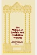 The Making Of Jewish And Christian Worship