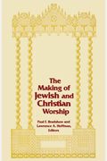 The Making Of Jewish And Christian Worship