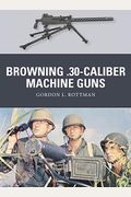 Browning .30-Caliber Machine Guns
