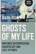 Ghosts Of My Life: Writings On Depression, Hauntology And Lost Futures
