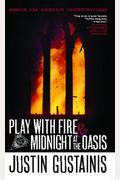 Play with Fire & Midnight at the Oasis, 4