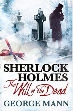 Sherlock Holmes: The Will Of The Dead Sherlock Holmes: The Will Of The Dead