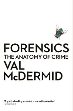 Forensics: The Anatomy Of Crime (Wellcome) Forensics: The Anatomy Of Crime (Wellcome)