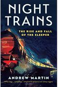 Night Trains: The Rise and Fall of the Sleeper