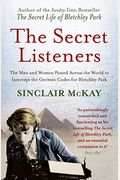 The Secret Listeners: The Men And Women Posted Across The World To Intercept The German Codes For Bletchley Park
