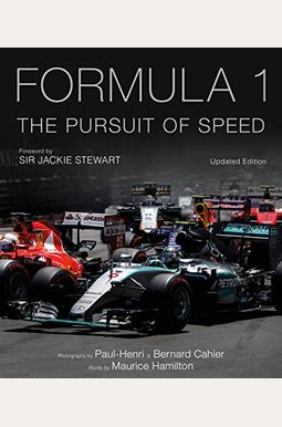 Formula One: The Pursuit of Speed: A Photographic Celebration of F1's Greatest Moments Formula One: The Pursuit of Speed: A Photographic Celebration of F1's Greatest Moments