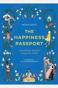 The Happiness Passport: A World Tour Of Joyful Living In 50 Words