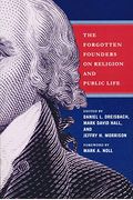 Forgotten Founders on Religion and Public Life