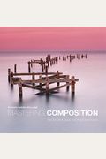Mastering Composition: The Definitive Guide For Photographers