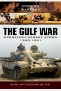 The Gulf War: Operation Desert Storm 1990-1991 (Modern Warfare)