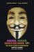 Hacker, Hoaxer, Whistleblower, Spy: The Many Faces Of Anonymous