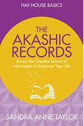 The Akashic Records: Unlock The Infinite Power, Wisdom And Energy Of The Universe (Hay House Basics)