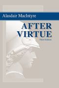 After Virtue, Third Edition: A Study In Moral Theory