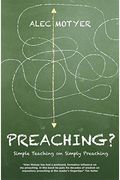 Preaching?: Simple Teaching On Simply Preaching