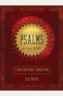 Psalms By The Day: A New Devotional Translation Psalms By The Day: A New Devotional Translation