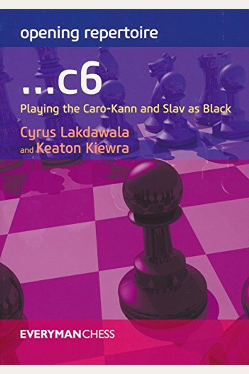 Opening Repertoire: c6: Playing the Caro-Kann and Slav as Black - Magers  & Quinn Booksellers