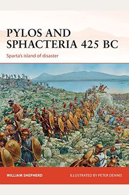 Pylos and Sphacteria 425 BC: Sparta's Island of Disaster