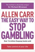 The Easy Way To Stop Gambling: Take Control Of Your Life