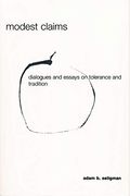 Modest Claims: Dialogues And Essays On Tolerance And Tradition