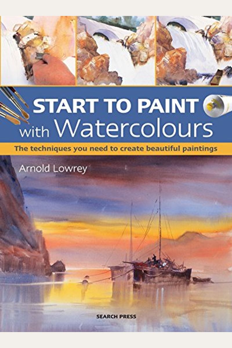 Buy Start To Paint With Watercolours Book By Arnold Lowrey