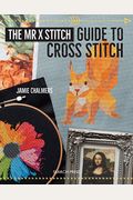 The Mr X Stitch Guide To Cross Stitch